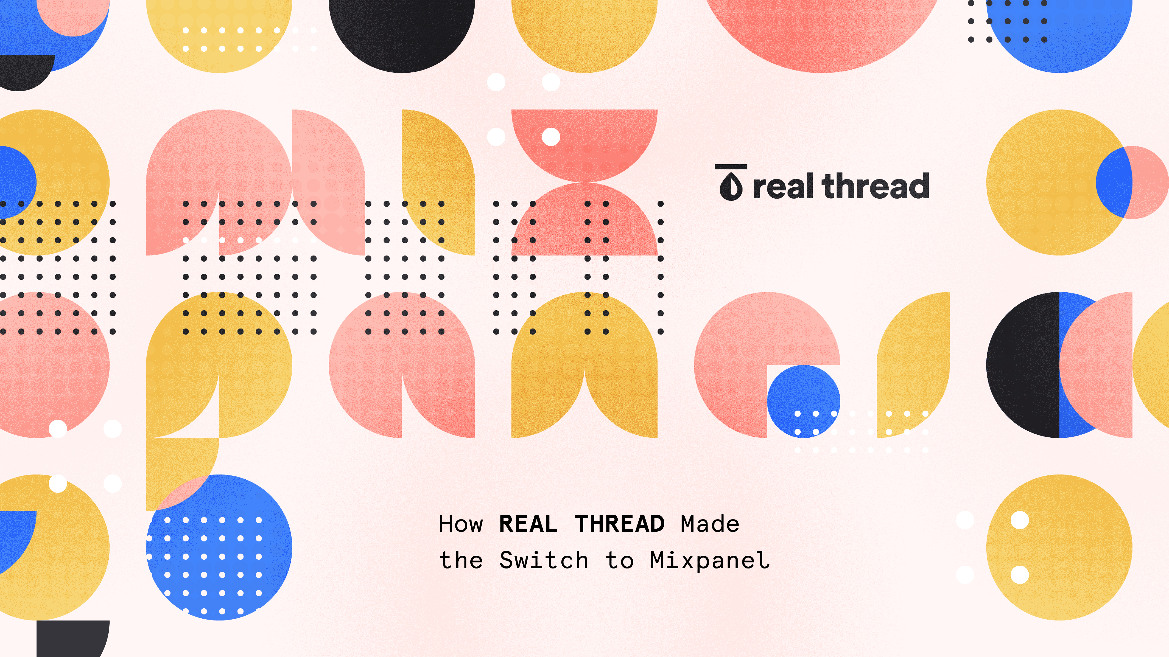 how real thread made the switch to mixpanel