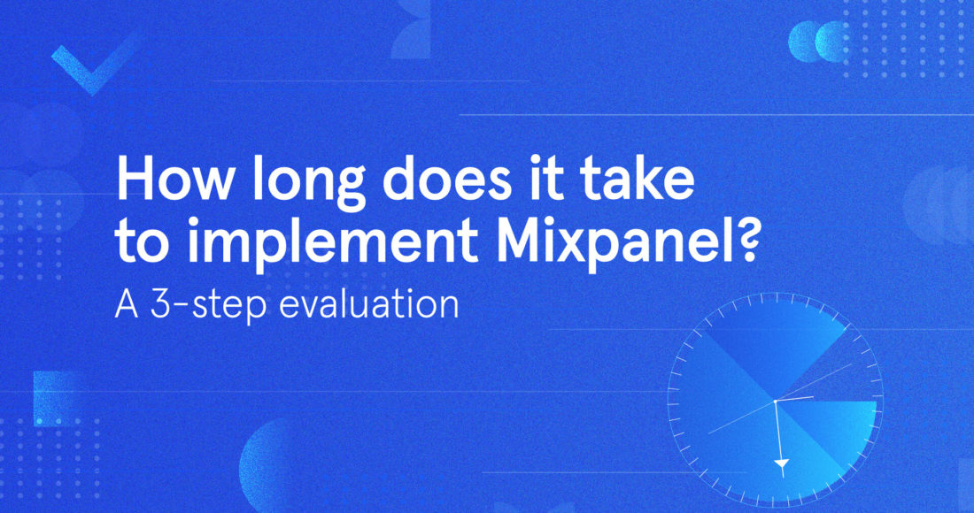 ¿Cuánto tiempo tarda la implementación de Mixpanel? Una evaluación de 3 pasos