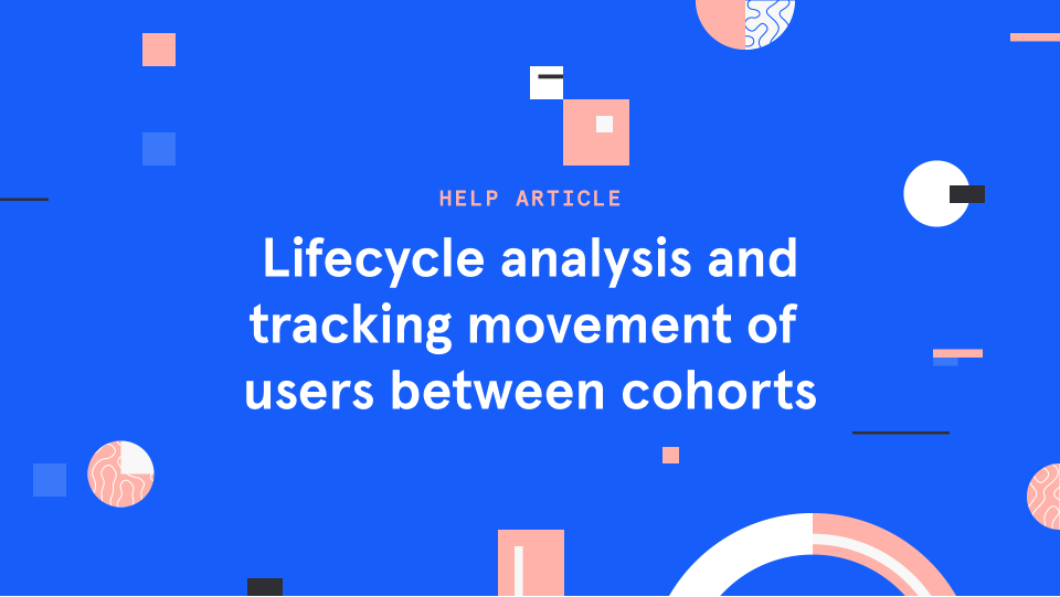 lifecycle-analysis-and-tracking-movement-of-users-between-cohorts