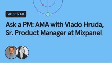ask-a-pm-ama-with-vlado-hruda-srproduct-manager-at-mixpanel