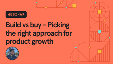 build-vs-buy-picking-the-right-approach-for-product-growth