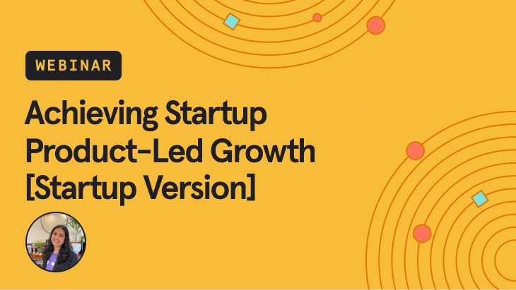 Achieving Product Led Growth