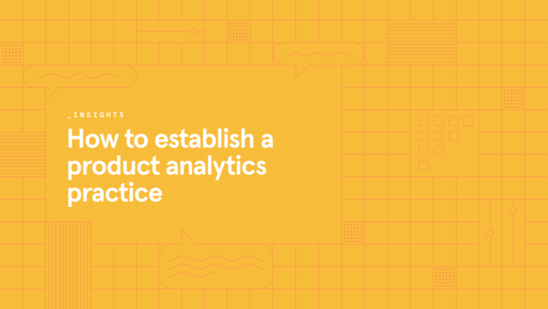 How to establish a product analytics practice