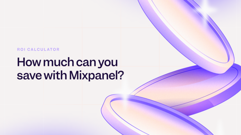 How much money can you save with Mixpanel’s self-serve analytics? We can tell you.